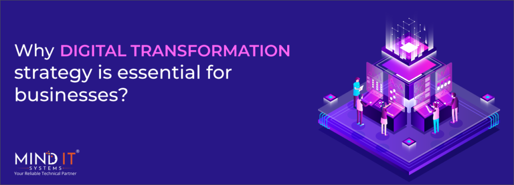 Why Digital Transformation Strategy Is Essential For Businesses Mind