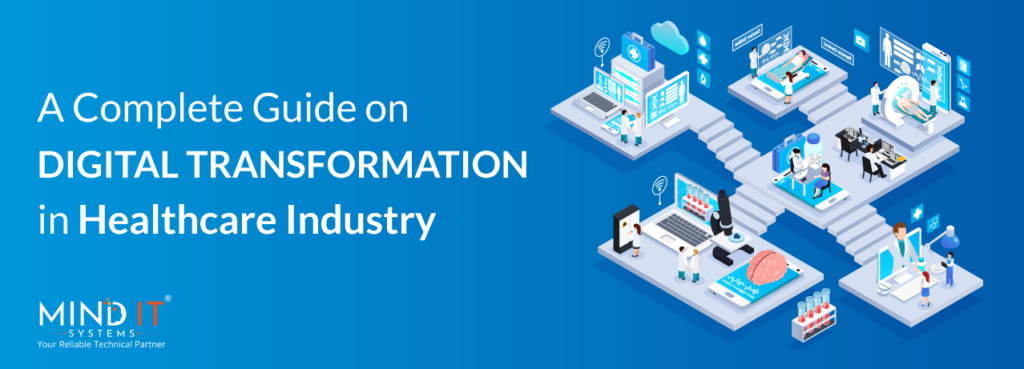 A Complete Guide on Digital Transformation in Healthcare Industry ...