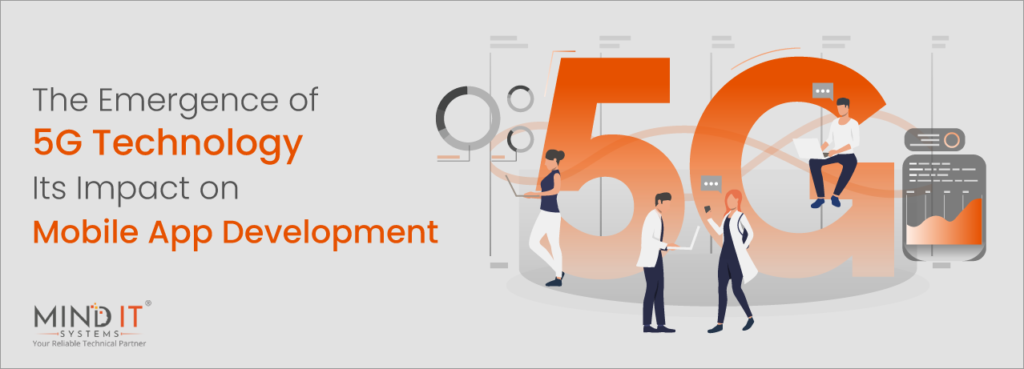 The Emergence of 5G Technology: Its Impact on Mobile App Development ...